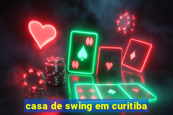 casa de swing em curitiba